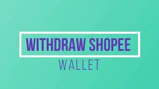PART 8 CARA WITHDRAW SHOPEE WALLET KE AKAUN BANK