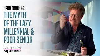 Gen Squeeze's Hard Truth #2: The myth of the lazy millennial and poor senior