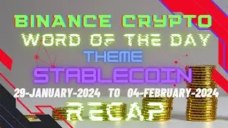 BINANCE CRYPTO WORD OF THE DAY RECAP | THEME: STABLECOINS | 29-JANUARY-2024 - 04-FEBRUARY-2024