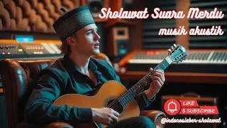 Kumpulan Sholawat Suara Merdu akustik #sholawat #sholawatakustik #music #akustik