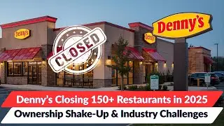 Denny&rsquo;s Closing 150+ Restaurants in 2025 | Ownership Shake-Up & Industry Challenges #dennys #usa