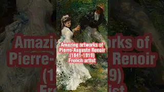 Amazing artworks of Pierre-Auguste Renoir, French artist #art #frenchartist #artstudy #arthistory