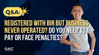 Registered With BIR but Business Never Operated? Do You Need to Pay or Face Penalties?