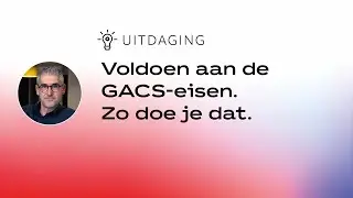 Voldoen aan de GACS-eisen. Zo doe je dat.
