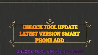 UNLOCK TOOL UPDATE VERSION 5G SMARTPHONE LATEST WITHOUT TEST POINT FLASH AND FORGET PIN  FRP remove