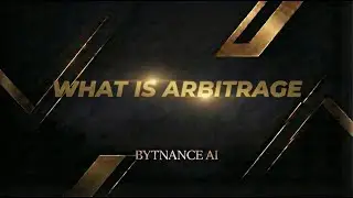 BYTNANCE - WHAT IS ARBITRAGE