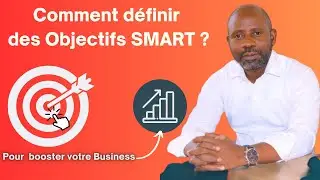 Comment d&eacute;finir des objectifs SMART ?