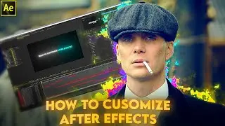 HOW TO CUSTOMIZE AFTER EFFECTS