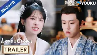 【Trailer】EP32: You traitor! How could you break the promise we made?❤️&zwj;🔥| Love & Crown | YOUKU