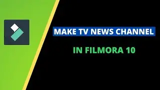 How to Make News Channel In Filmora | Make News Channel.