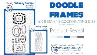WHIMSY STAMPS PRODUCT REVEAL Doodle Frames Clear Stamp Set & Coordinating Dies