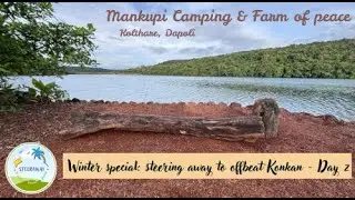 Mankupi Camping and Farm of peace | Day 2: Steering away to offbeat Konkan | #travel #camping