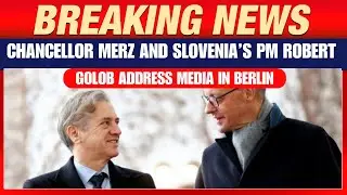 LIVE: Chancellor Merz And Slovenia&rsquo;s PM Robert Golob Address Media In Berlin