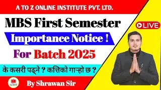 Ready for MBS ? MBS First Semester Importance Notice Batch 2025 | के - कसरी पढ्ने ? MBS 1st Semester