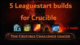 PoE 3.21 - Top 5 Leaguestart builds I'm recommending. Crucible League