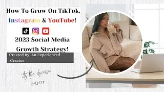 Social Media Content Strategy 2023 | How To Grow On Instagram, TikTok & YouTube