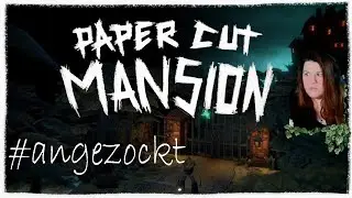 Paper Cut Mansion #angezockt