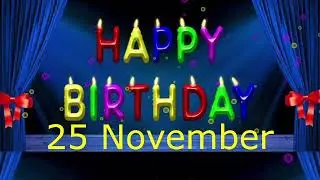 25 November Best Happy Birthday To You| Happy Birthday Song 2023| Happy Birthday Video Status| Peace