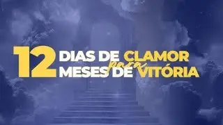 NONO DIA - CRUZADA - 12 DIAS DE CLAMOR PARA 12 DIAS DE VITÓRIA - 15/01/2026