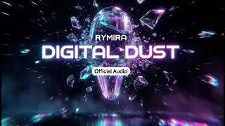 Rymira &ndash; Digital Dust (Official Audio)