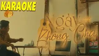 Karaoke Ng&agrave;y Kh&ocirc;ng Cha - Đ&ocirc;ng T&acirc;y ~ trời l&agrave;m cha con xa c&aacute;ch nơi cha về l&agrave; c&otilde;i &acirc;m u