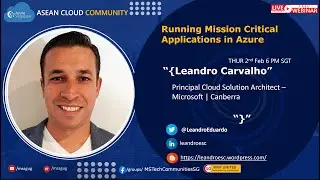 Running Mission Critcal Application in Azure by Leandro Carvalho | ASEAN Cloud Community Singapore