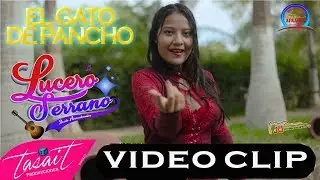 Lucero serrano - El gato de panchito   (Official Music Video) ✔