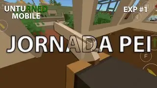UNTURNED MOBILE 3.0 | COME&Ccedil;O BOM NADA MAL! (JORNADA PEI #1)