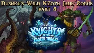 Hearthstone - Dushku's Wild KFT N'Zoth Jade Rogue deck part 8
