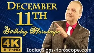 December 11 Zodiac Horoscope and Birthday Personality | December 11th Birthday Personality Analysis