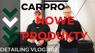 DV#02 Nowości CarPro - Release i DarkSide - gościnnie CarPro Polska