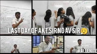 Last day of Akt nd Av sir😮‍💨|| Best mentor🤗|| #allen