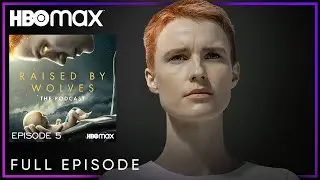 Raised by Wolves: The Podcast | Ep. 5: Superweapons | HBO Max