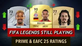 FIFA LEGENDS THAT ARE STILL PLAYING PRIME VS EAFC 25 RATINGS 🔥⚽️ ft. Nani, Boateng, Cavani&hellip;