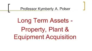 Acquisition of Property, Plant & Equipment ch10