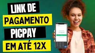 COMO CRIAR LINK DE PAGAMENTO PARCELADO NO PICPAY - Vender Parcelado pelo PicPay