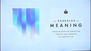 The Kabbalah of Meaning - Class 5 - Class 1 is not available, but a summary is included in lesson 2
