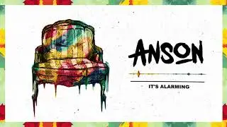 ANSON - It's Alarming (Audio)