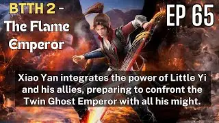 Battle Through the Heavens 2- The Flame Emperor, EP 65, #multisubs #engsubs#great thousand worlds