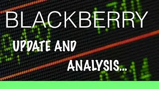 BLACKBERRY STOCK (BB) - UPDATE & ANALYSIS