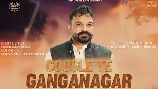 Google Te Ganganager | Chaini Sukhchain |Ankita Bishnoi|R Kay|New Punjabi Song 2026|Full Music Video