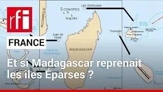 France : et si Madagascar reprenait les îles Éparses ?  • RFI
