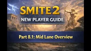 Smite 2 New Player Guide ----- Part 8.1: Mid Lane Overview