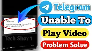 How to fix telegram was unable to play this video try to play it external player in telegram 2026