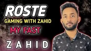 ROSTE FAST GAMING WITH ZAHID XONY GAMER