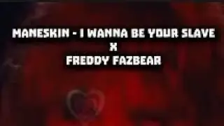 Freddy Fazbear x I wanna be your slave mashup #mashup #memes #fnaf #мешап