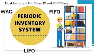 Periodic Inventory System | LIFO FIFO and Weighted Average | Class 12 | BBS 1st year | Account