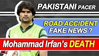 Pakistan Bowler Mohammad Irfan Confirms He is 'well' after Rumours of death