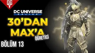 EKİP&Ccedil;E RAİD YAPMAYA DEVAM! I 30'DAN MAX'A B&Ouml;L&Uuml;M 13 I DC Universe Online[T&Uuml;RK&Ccedil;E]