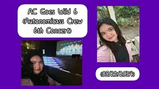AC Goes Wild 6 (Autonomicass Crew 6th Concert) / Wildddttt!!! 🐯🫦